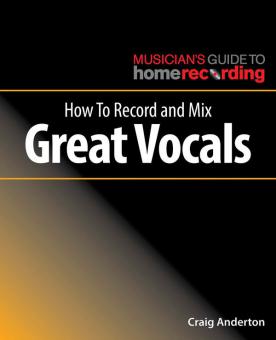 How to Record and Mix Great Vocals 