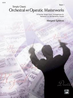Simply Classic Orchestral And Operatic Masterworks, Book 1 