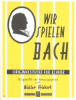 Wir spielen Bach 