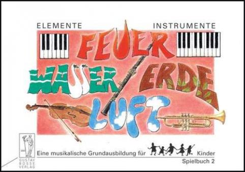 Elemente, Instrumente - Feuer, Wasser, Erde, Luft: Spielbuch 2 