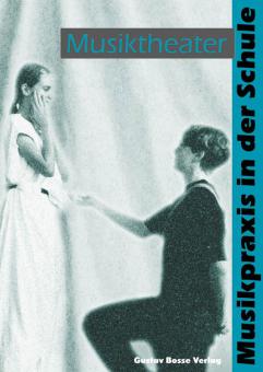 Musikpraxis in der Schule 2: Musiktheater 