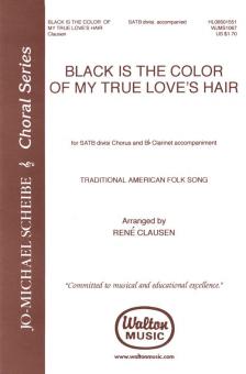 Black Is The Color Of My True Love's Hair SATB Divisi 