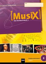 MusiX - Schülerarbeitsheft 3 (Klasse 9/10) 