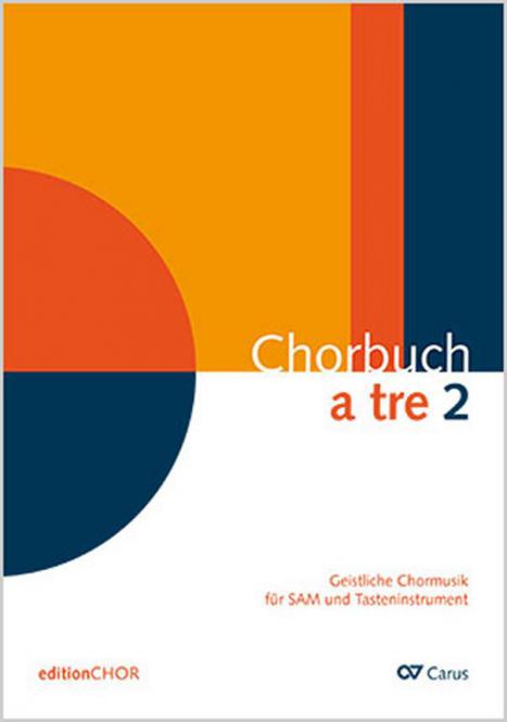Chorbuch a tre 2 - editionCHOR » Noten für gemischten Chor
