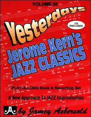 Aebersold Vol. 55 Yesterdays - Jerome Kern Jazz Classics 