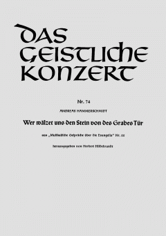 Wer wälzet uns den Stein (Andreas Hammerschmidt) 