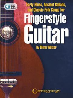 Early Blues, Ancient Ballads and Classic Folk Songs for Fingerstyle Guitar 