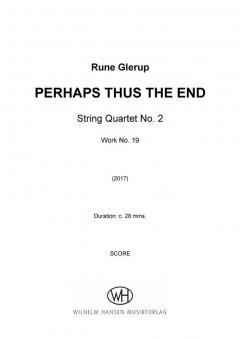 String Quartet No.2 - Perhaps Thus The End von Rune Glerup 
