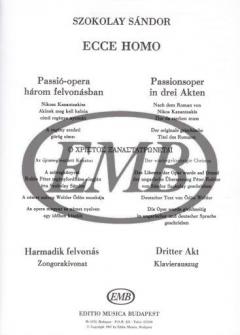 Ecce Homo. Passionoper in 3 Akten von Sandor Szokolay 