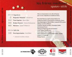 Les Frères Méduses, Signature - Still Life 