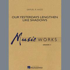 Our Yesterdays Lengthen Like Shadows von Samuel R. Hazo (Download) 