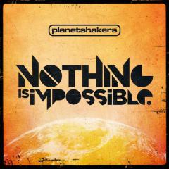 Nothing Is Impossible von Planetshakers (Download) 