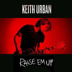 Raise 'Em Up von Keith Urban (Download) 