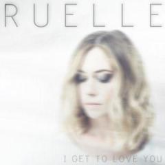 I Get To Love You von Ruelle (Download) 