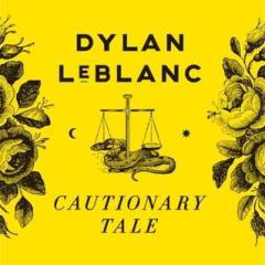 Cautionary Tale von Dylan LeBlanc (Download) 