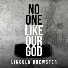 No One Like Our God von Lincoln Brewster (Download) 