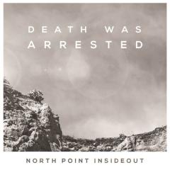Death Was Arrested von North Point InsideOut (Download) 