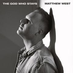 The God Who Stays von Matthew West (Download) 
