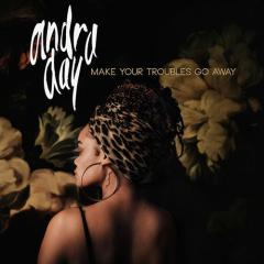 Make Your Troubles Go Away von Andra Day (Download) 
