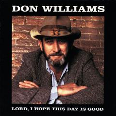 Lord, I Hope This Day Is Good von Don Williams (Download) 