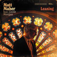 Leaning (feat. Lizzie Morgan) von Matt Maher (Download) 