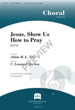 Jesus, Show Us How to Pray von C. Leonard Raybon 
