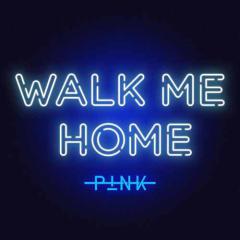 Walk Me Home von Pink (Download) 
