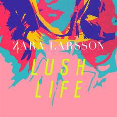 Lush Life von Zara Larsson (Download) 