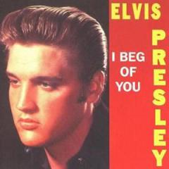 I Beg Of You von Elvis Presley (Download) 