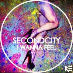 I Wanna Feel von SecondCity (Download) 