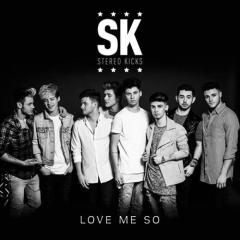 Love Me So von Stereo Kicks (Download) 