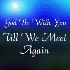 God Be With You Till We Meet Again von Jeremiah E. Rankin (Download) 