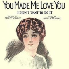 You Made Me Love You (I Didn't Want To Do It) von Joe McCarthy (Download) 