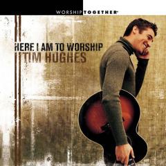 Here I Am To Worship von Tim Hughes (Download) 