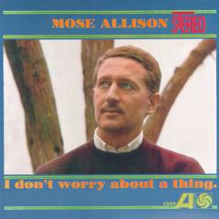 Don't Worry About A Thing von Mose Allison (Download) 