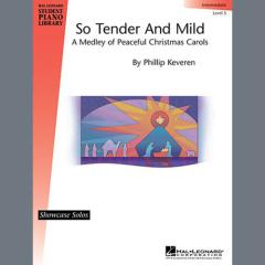 So Tender And Mild - A Christmas Medley von Phillip Keveren (Download) 