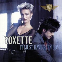 It Must Have Been Love von Roxette (Download) 