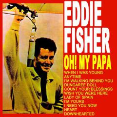 Oh! My Pa-Pa von Eddie Fisher (Download) 