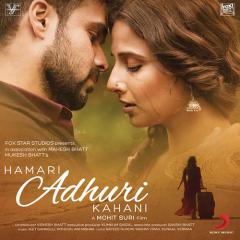 Hamari Adhuri Kahani von Jeet and Arijit Singh Gannguli (Download) 