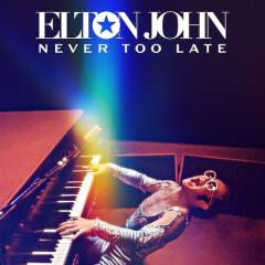 Never Too Late von Elton John (Download) 