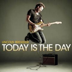 Today Is The Day von Lincoln Brewster (Download) 