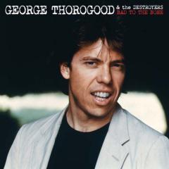 Bad To The Bone von George Thorogood (Download) 