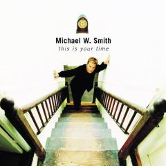 This Is Your Time von Michael W. Smith (Download) 