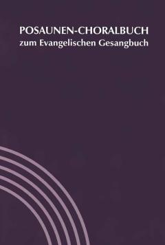 Posaunen-Choralbuch zum Evangelischen Gesangsbuch 