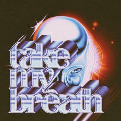 Take My Breath (Download) 