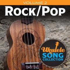 Ukulele Song Collection, Volume 2: Rock/Pop (Download) 