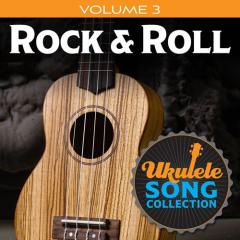 Ukulele Song Collection, Volume 3: Rock & Roll (Download) 
