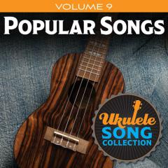 Ukulele Song Collection, Volume 9: Popular Songs (Download) 