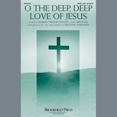 O the Deep, Deep Love of Jesus von Heather Sorenson (Download) 