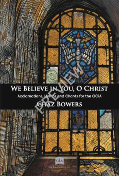 We Believe in You, O Christ von Chaz Bowers 